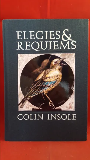 Colin Insole - Elegies & Requiems, Side Real Press, 2013, 1st, No 161/300