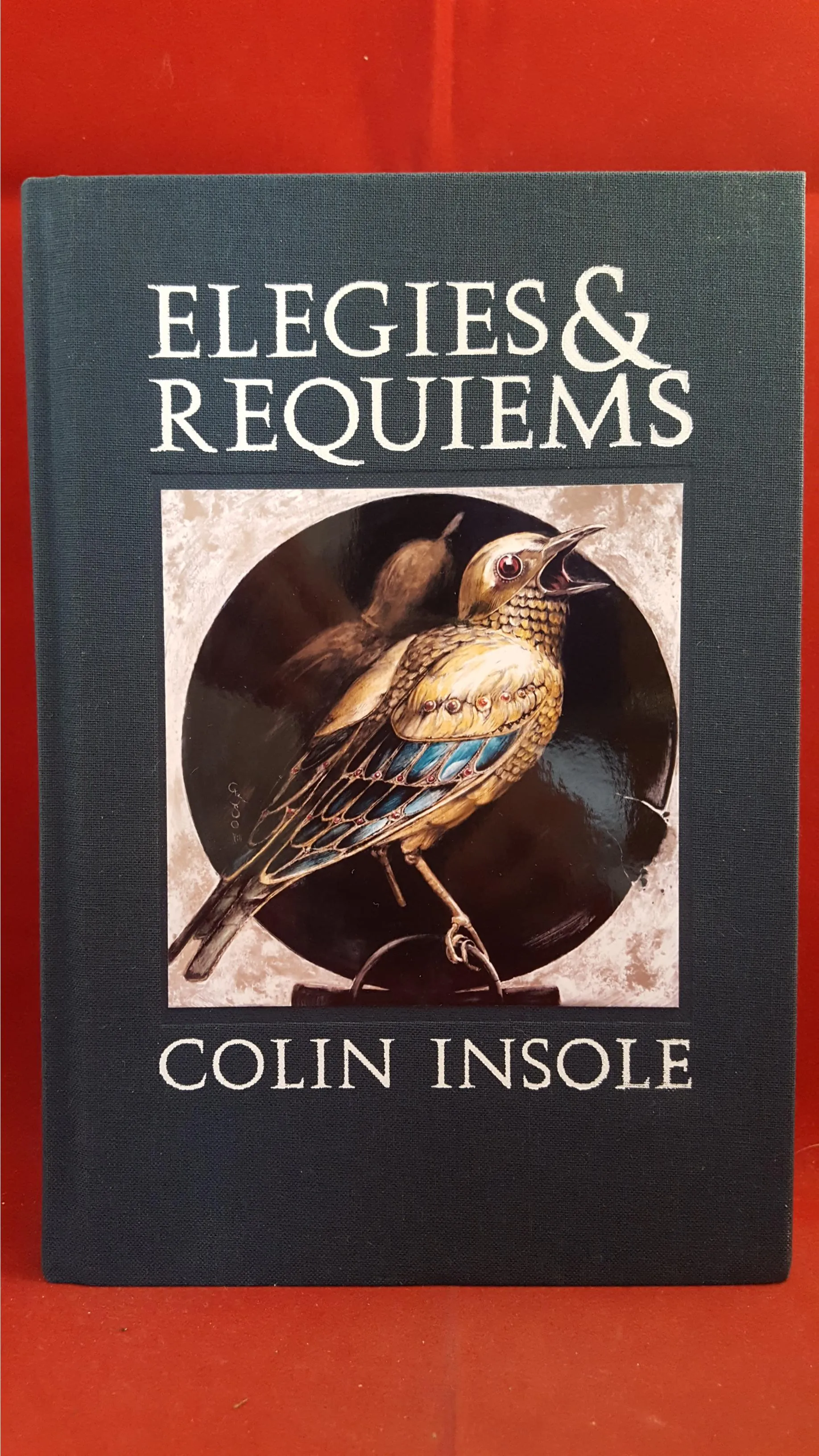 Colin Insole - Elegies & Requiems, Side Real Press, 2013, 1st, No 161/300