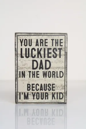 Im Your Kid- Block Sign