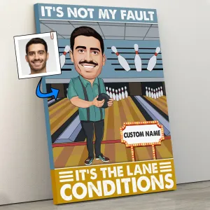 It's Not My Fault It's The Lane Conditions - Bowler Gift - Custom Caricature Portrait From Your Photo - Bowling Coach Gift - Bowling Player Gift