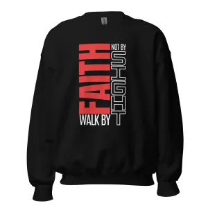Walk By Faith Unisex Sweatshirt