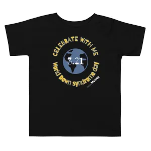 World Down Syndrome day - Celebrate with me Toddler Short Sleeve Tee with 3 arrows on back