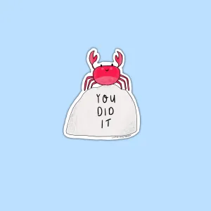 You Did It Vinyl Sticker